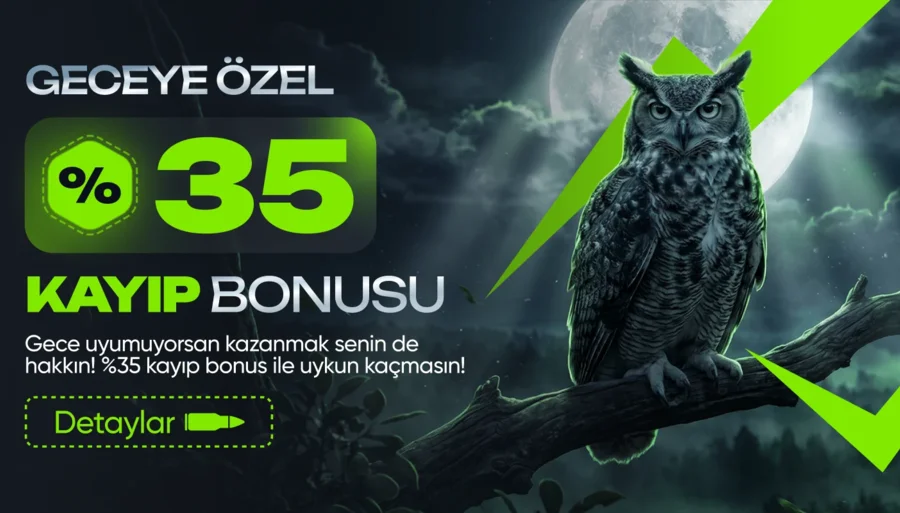 GECEYE ÖZEL %35 KAYIP BONUSU